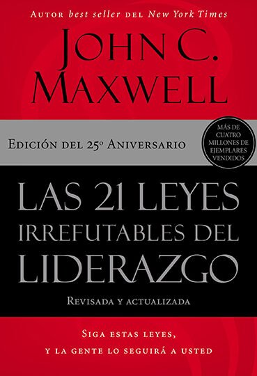 Las 21 Leyes Irrefutables Del Liderazgo