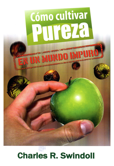 Cómo Cultivar Pureza En Un Mundo Impuro