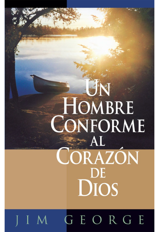 Un Hombre Conforme Al Corazón De Dios
