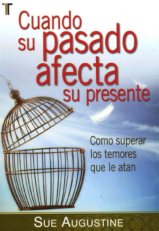 Cuando Su Pasado Afecta Su Presente
