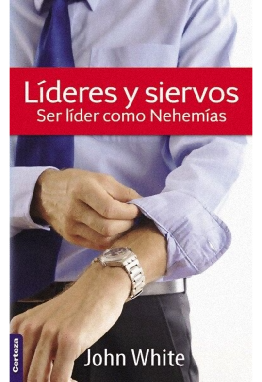 Líderes y Siervos Ser Líder Como Nehemías